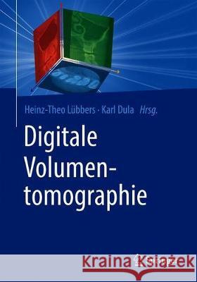 Digitale Volumentomographie Heinz-Theo Lubbers Karl Dula 9783662574041 Springer
