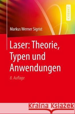 Laser: Theorie, Typen Und Anwendungen Sigrist, Markus Werner 9783662575147 Springer Spektrum