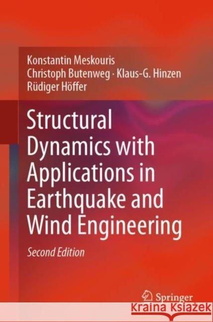 Structural Dynamics with Applications in Earthquake and Wind Engineering Konstantin Meskouris Christoph Butenweg Klaus-G Hinzen 9783662575482 Springer