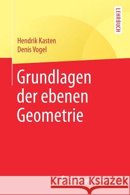 Grundlagen Der Ebenen Geometrie Kasten, Hendrik 9783662576205 Springer Spektrum