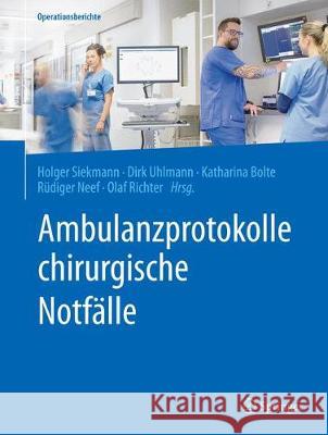 Ambulanzprotokolle Chirurgische Notfälle Siekmann, Holger 9783662576502