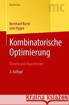 Kombinatorische Optimierung: Theorie Und Algorithmen Korte, Bernhard 9783662576908 Springer Spektrum