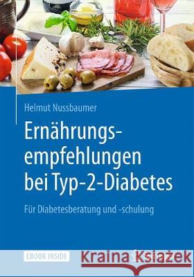 Ernährungsempfehlungen Bei Typ-2-Diabetes: Für Diabetesberatung Und -Schulung Nussbaumer, Helmut 9783662578070 Springer, Berlin