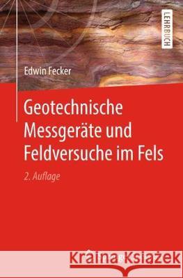 Geotechnische Messgeräte Und Feldversuche Im Fels Fecker, Edwin 9783662578230 Springer Spektrum