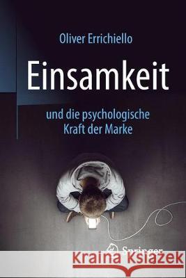 Einsamkeit Und Die Psychologische Kraft Der Marke Errichiello, Oliver 9783662578292 Springer