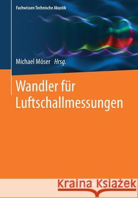 Wandler Für Luftschallmessungen Möser, Michael 9783662579145 Springer Vieweg