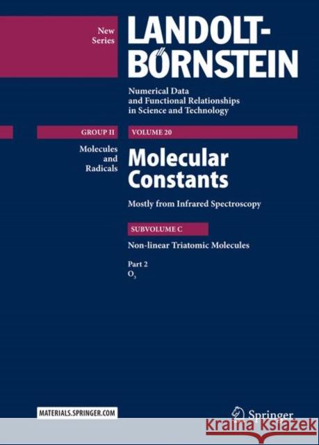 Molecular Constants Mostly from Infrared Spectroscopy: Non-Linear Triatomic Molecules, Part 2: O3 G. Guelachvili N. Picque 9783662579596