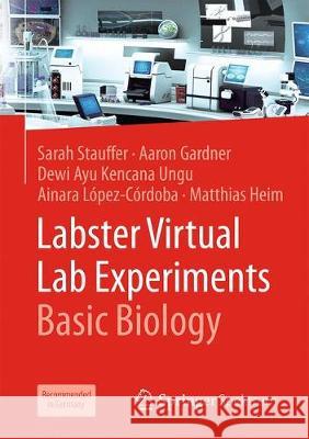 Labster Virtual Lab Experiments: Basic Biology Aaron Gardner Dewi Ay Sarah Stauffer 9783662579954