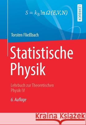 Statistische Physik: Lehrbuch Zur Theoretischen Physik IV Fließbach, Torsten 9783662580325 Springer Spektrum