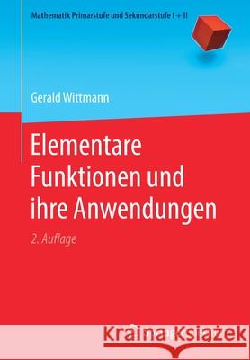 Elementare Funktionen Und Ihre Anwendungen Wittmann, Gerald 9783662580592 Springer Spektrum