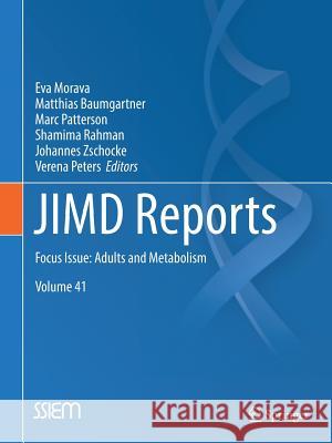 Jimd Reports, Volume 41: Focus Issue: Adults and Metabolism Morava, Eva 9783662580806