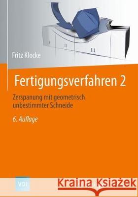 Fertigungsverfahren 2: Zerspanung Mit Geometrisch Unbestimmter Schneide Klocke, Fritz 9783662580912