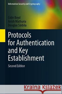 Protocols for Authentication and Key Establishment Colin Boyd Anish Mathuria Douglas Stebila 9783662581452