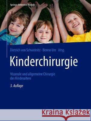 Kinderchirurgie: Viszerale Und Allgemeine Chirurgie Des Kindesalters Von Schweinitz, Dietrich 9783662582015 Springer