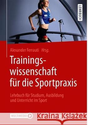 Trainingswissenschaft Für Die Sportpraxis: Lehrbuch Für Studium, Ausbildung Und Unterricht Im Sport Ferrauti, Alexander 9783662582268 Springer Spektrum