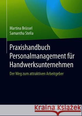 Praxishandbuch Personalmanagement Für Handwerksunternehmen: Der Weg Zum Attraktiven Arbeitgeber Brüssel, Martina 9783662583159 Springer Gabler