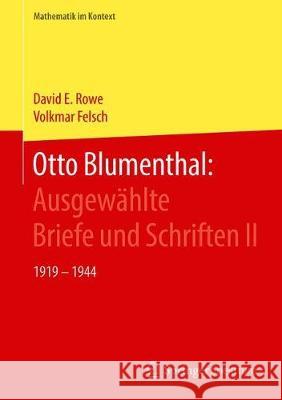 Otto Blumenthal: Ausgewählte Briefe Und Schriften II: 1919 - 1944 Rowe, David E. 9783662583555 Springer Spektrum
