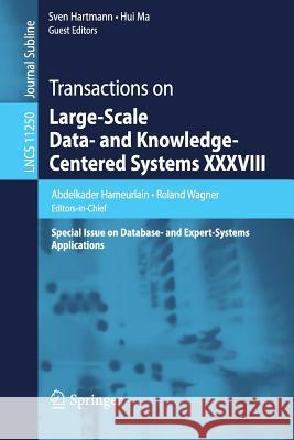 Transactions on Large-Scale Data- And Knowledge-Centered Systems XXXVIII: Special Issue on Database- And Expert-Systems Applications Hameurlain, Abdelkader 9783662583838 Springer