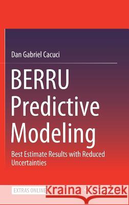 Berru Predictive Modeling: Best Estimate Results with Reduced Uncertainties Cacuci, Dan Gabriel 9783662583937 Springer