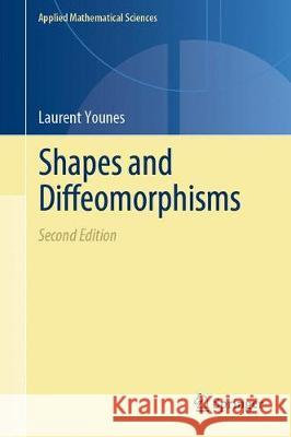 Shapes and Diffeomorphisms Younes, Laurent 9783662584958