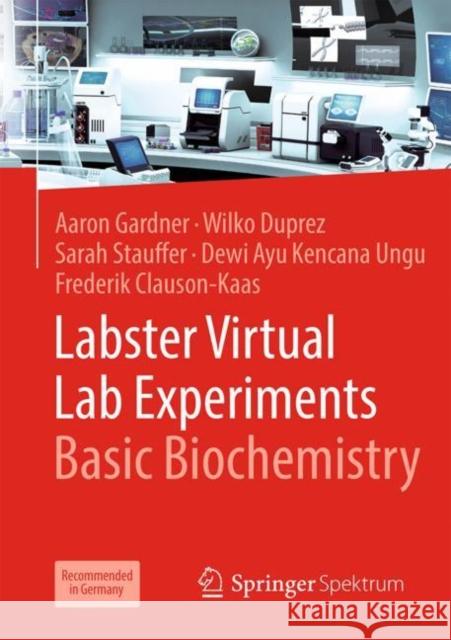 Labster Virtual Lab Experiments: Basic Biochemistry Aaron Gardner Wilko Duprez Sarah Stauffer 9783662584989 Springer Fachmedien Wiesbaden