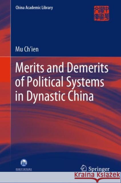 Merits and Demerits of Political Systems in Dynastic China Mu Ch'ien Siying Zhang 9783662585139 Springer