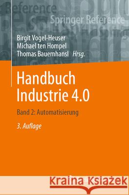 Handbuch Industrie 4.0: Band 2: Automatisierung Vogel-Heuser, Birgit 9783662585276 Springer Vieweg