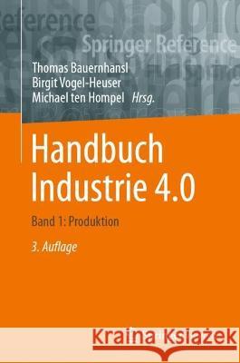 Handbuch Industrie 4.0 Bd.1: Produktion Thomas Bauernhansl 9783662585313 Springer Vieweg