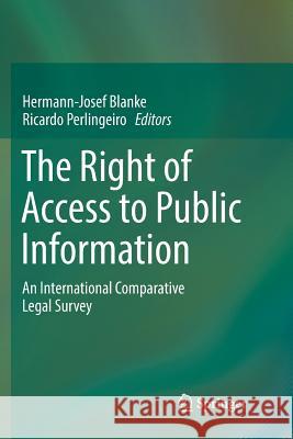 The Right of Access to Public Information: An International Comparative Legal Survey Blanke, Hermann-Josef 9783662585580 Springer