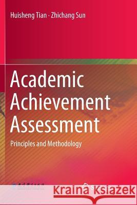 Academic Achievement Assessment: Principles and Methodology Tian, Huisheng 9783662585719