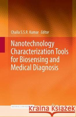 Nanotechnology Characterization Tools for Biosensing and Medical Diagnosis Challa S. S. R. Kumar 9783662585771 Springer