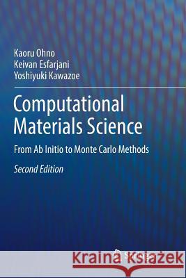 Computational Materials Science: From AB Initio to Monte Carlo Methods Ohno, Kaoru 9783662585870