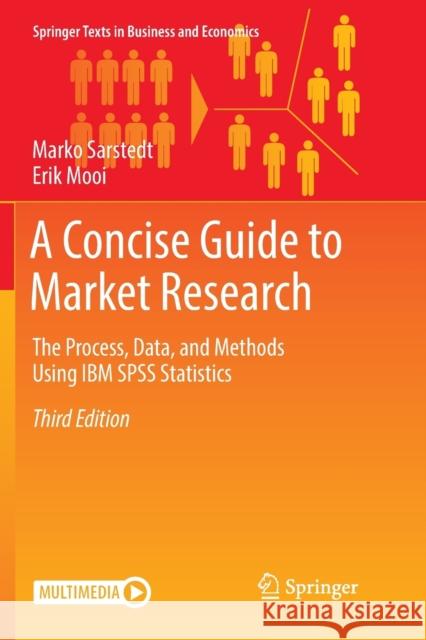 A Concise Guide to Market Research: The Process, Data, and Methods Using IBM SPSS Statistics Sarstedt, Marko 9783662585924 Springer