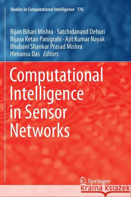 Computational Intelligence in Sensor Networks Bijan Bihari Mishra Satchidanand Dehuri Bijaya Ketan Panigrahi 9783662585948