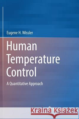 Human Temperature Control: A Quantitative Approach Wissler, Eugene H. 9783662585962 Springer