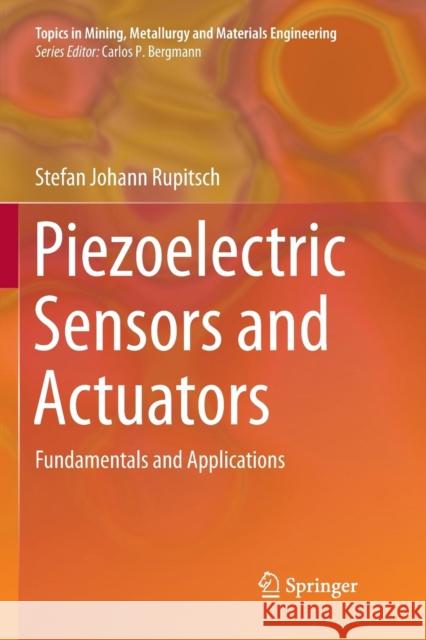 Piezoelectric Sensors and Actuators: Fundamentals and Applications Rupitsch, Stefan Johann 9783662586013 Springer