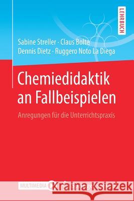 Chemiedidaktik an Fallbeispielen: Anregungen Für Die Unterrichtspraxis Streller, Sabine 9783662586440 Springer Spektrum