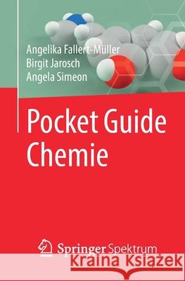 Pocket Guide Chemie Angelika Fallert-Muller Birgit Jarosch Angela Simeon 9783662587461 Springer Spektrum
