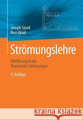 Strömungslehre: Einführung in Die Theorie Der Strömungen Spurk, Joseph 9783662587638 Springer Vieweg