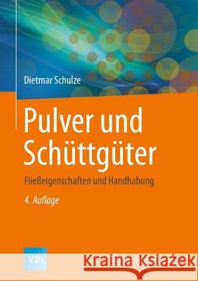 Pulver Und Schüttgüter: Fließeigenschaften Und Handhabung Schulze, Dietmar 9783662587751 Springer Vieweg