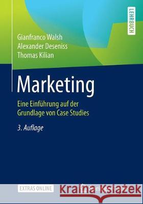 Marketing: Eine Einführung Auf Der Grundlage Von Case Studies Walsh, Gianfranco 9783662589403 Springer Gabler