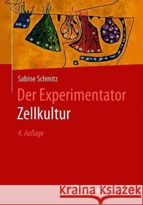 Der Experimentator: Zellkultur Sabine Schmitz 9783662589502