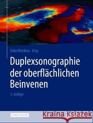 Duplexsonographie Der Oberflächlichen Beinvenen Mendoza, Erika 9783662589816 Springer