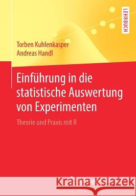 Einführung in Die Statistische Auswertung Von Experimenten: Theorie Und Praxis Mit R Kuhlenkasper, Torben 9783662590539 Springer Spektrum