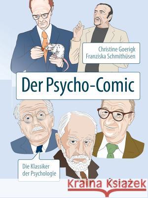 Der Psycho-Comic: Die Klassiker Der Psychologie Goerigk, Christine 9783662590713 Springer