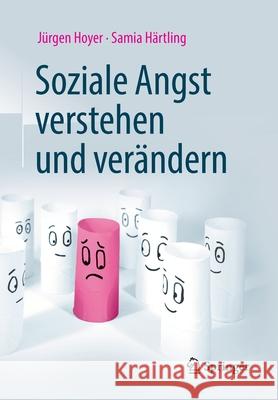 Soziale Angst Verstehen Und Verändern Hoyer, Jürgen 9783662590751