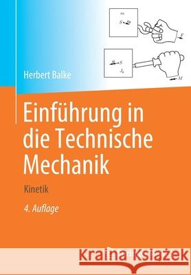 Einführung in Die Technische Mechanik: Kinetik Balke, Herbert 9783662590959 Springer Vieweg