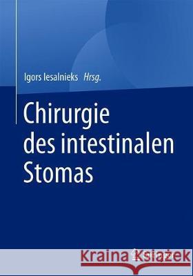 Chirurgie Des Intestinalen Stomas Iesalnieks, Igors 9783662591222 Springer