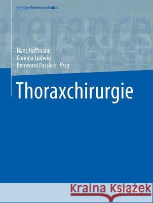 Thoraxchirurgie Hans Hoffmann Corinna Ludwig Bernward Passlick 9783662591451 Springer