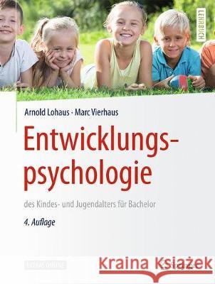 Entwicklungspsychologie Des Kindes- Und Jugendalters Für Bachelor Lohaus, Arnold 9783662591918 Springer